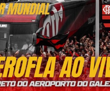 AEROFLA AO VIVO DIRETO DO GALEÃO - VEJA A FESTA DA TORCIDA DO FLAMENGO NO EMBARQUE PARA O MUNDIAL!