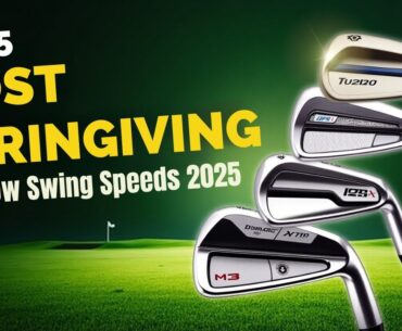 Most Forgiving Irons For Slow Swing Speeds 2025: Hit Longer & Straighter