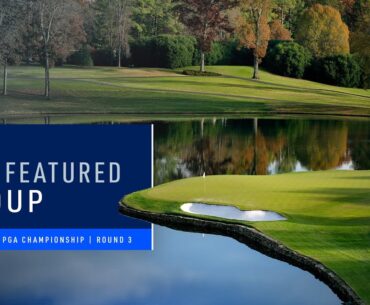 LIVE | Bradley, Homa, Scheffler | Featured Group 2 AM | Round 3 | 2025 PGA Championship
