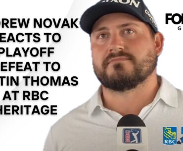 "Justin Made Birdie" - Andrew Novak Upbeat Despite RBC Heritage Playoff Defeat To Justin Thomas