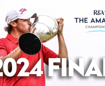 2024 Amateur Championship Final REPLAY | Olesen vs Clemons at Ballyliffin