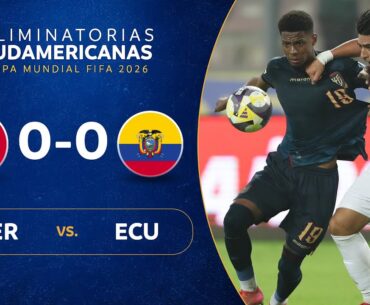 PERÚ vs. ECUADOR [0-0] | RESUMEN | ELIMINATORIAS SUDAMERICANAS | FECHA 16