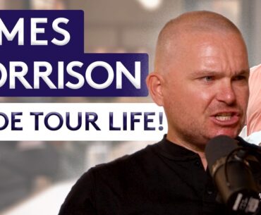 James Morrison: Realities of Pro Golf, Playing with Tom Watson & Hecklers