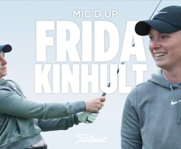 Frida Kinhult | Inside the Ropes at the LPGA Drive On Championship
