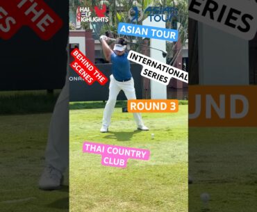 SATURDAY @ ASIAN TOUR - Round 3 - Asian Tour International Series Thailand @ Thai Country Club