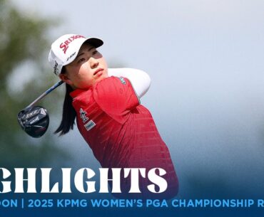 Afternoon Highlights | 2025 KPMG Women's PGA Championship Round 2