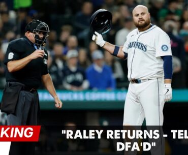 Mariners DFA Rowdy Tellez: What Luke Raley’s Return Means for Seattle। USA Prime News