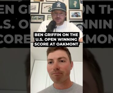 Ben Griffin is predicting CARNAGE at Oakmont, says he would sign +4 for the week right now 🤯