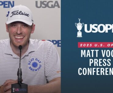 Matt Vogt: 2025 U.S. Open Press Conference