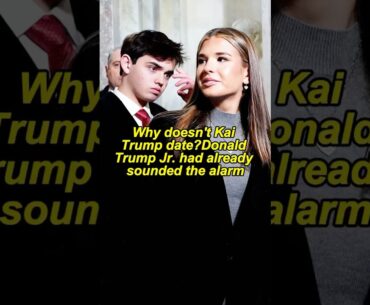 Why Kai trump doesn’t have a boyfriend#shorts #celebrity #trump #kaitrump #youtubeshorts