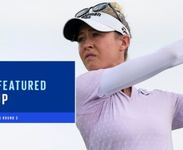 LIVE | Nelly Korda & Brooke Henderson | Featured Group Round 3 | 2025 KPMG Women's PGA Championship