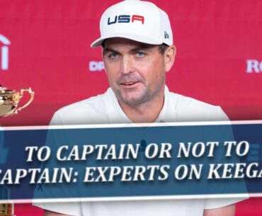 To Captain or Not to Captain: Experts on Keegan's Choice-Fairways of Life w Matt Adams Tues June 24