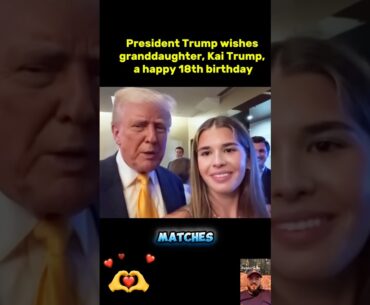 President Trump wishes granddaughter, Kai Trump, a happy 18th birthday 🎂🎉 #donaldtrump #kaitrump