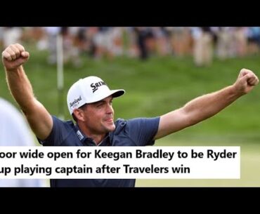 Door wide open for Keegan Bradley to be Ryder Cup playing captain after Travelers win
