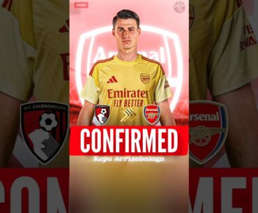 🔴KEPA ARRIZABALAGA TO ARSENAL CONFIRMED 🔥⚽️