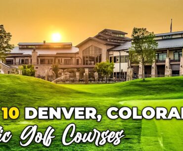 Top 10 Public Golf Courses in Denver, Colorado