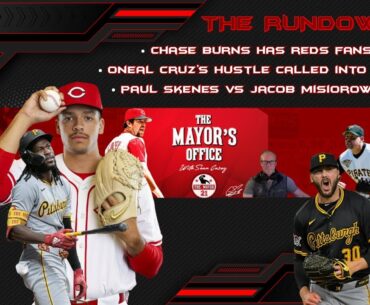 Reds Chase Burns hype is reel.  Oneal Cruz Hustle Issues. Paul Skenes, Jacob Misiorowski Matchup