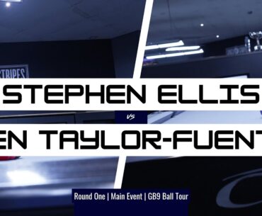 Stephen Ellis v Ben Taylor-Fuente | Round One | Main Event | GB9 Ball Tour