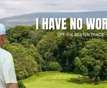This golf course left me speechless