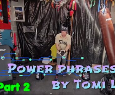 Training Garage Gym Series Part 2 "Power phrases-just like that"