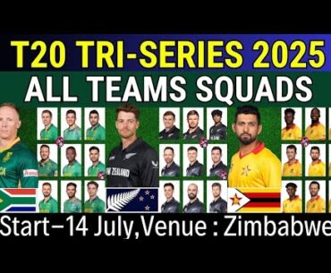 T20 Tri- Series 2025 all Teams Squad |New Zealand squad,South Africa squad,Zimbabwe Squad|Tri Series