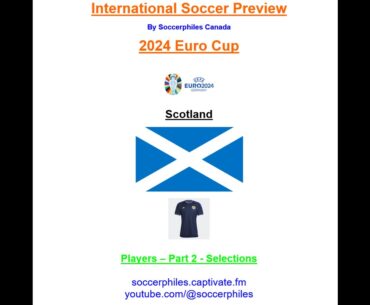 Euro Cup 2024 – Scotland Players – Part 1 of 2