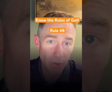 Rule 8: Play It As You Find It | Golf Rules You Should Know