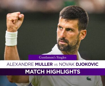 Late night DRAMA | Alexandre Muller vs Novak Djokovic | Highlights | Wimbledon 2025