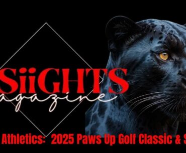 INSiiGHTS Magazine: 2025 Claflin Athletics PAWS UP Golf Tournament