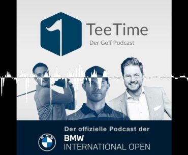 BMW International Open - Tag 1 - Tee Time - der Golf Podcast