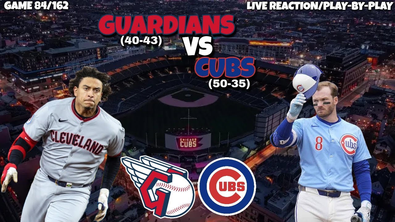 Cleveland Guardians vs Chicago Cubs LIVE REACTION/Play-By-Play Cleveland Guardians vs Chicago Cubs LIVE REACTION/Play-By-Play