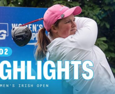 Second Round Highlights | KPMG Women's Irish Open