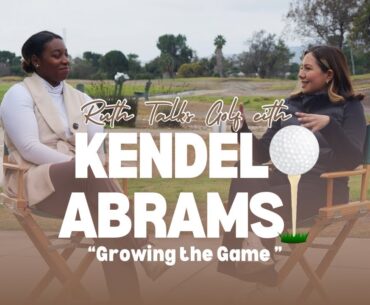 Ruth Talks Golf Podcast: S2 Ep1 Kendel Abrams