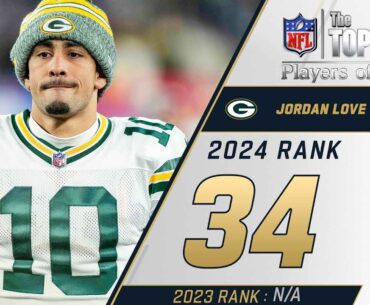 34: Jordan Love (QB, Packers) | Top 100 Players of 2024