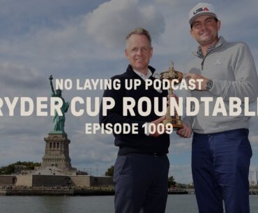 Ryder Cup Roundtable | NLU Pod, Ep 1009