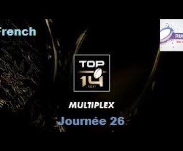 Multiplex Rugby (Top 14) (Journée 26) (2024-2025) (French)