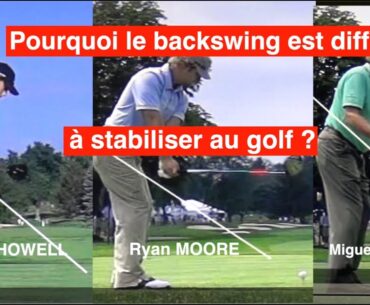 Pourquoi le backswing est difficile à stabiliser au golf ?