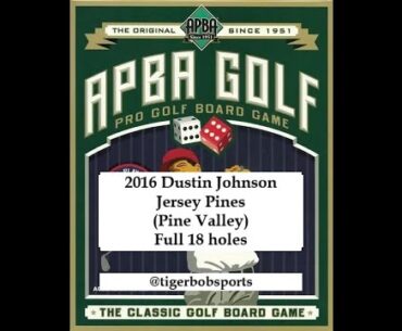 2016 #2 rated Dustin Johnson golf's 18 at Jersey Pines (Pine Valley) Apba golf game.