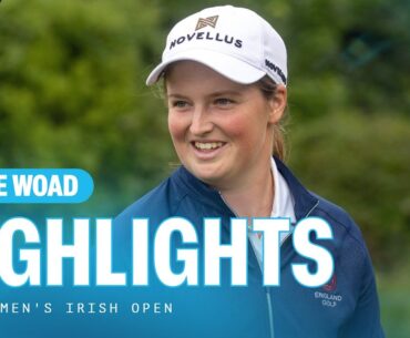 Lottie Woad | Third Round Highlights | 67 (-6) | KPMG Women's Irish Open