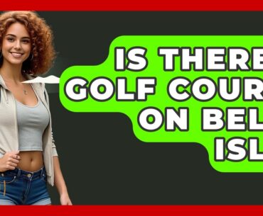 Is There A Golf Course On Belle Isle? - Exploring Campgrounds