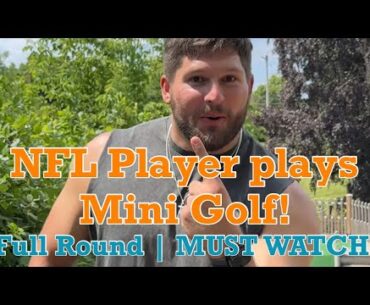 We Played Mini Golf with an NFL Player! - Mini Golf Tournament FULL ROUND (MUST WATCH!)