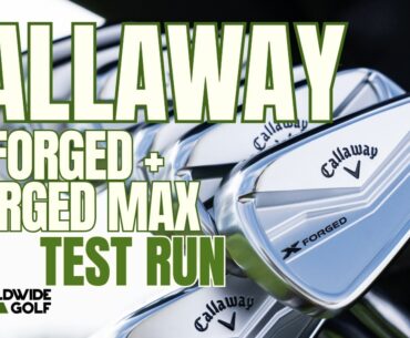 We Tested the NEW 2025 Callaway X Forged & X Forged Max Irons. See what we found out!
