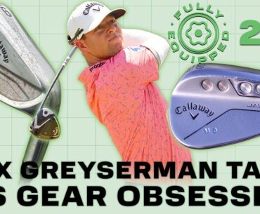Max Greyserman talks the origins of his gear obsession, how it benefits him on the PGA Tour