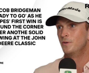 Jacob Bridgeman 'Hopes' First PGA Tour Win Is Around The Corner As He Heads For Scottish Open