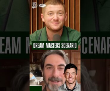 What's your dream scenario for Masters Sunday?