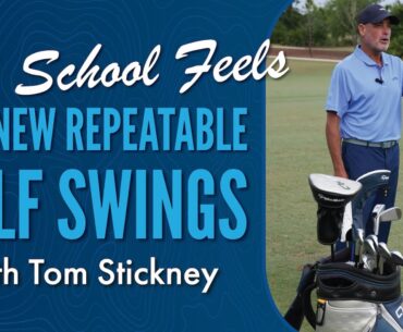 Old School Feels for New Repeatable Golf Swings with Tom Stickney