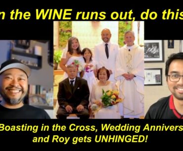 Anniversaries and Rejoicing, when the Wine runs OUT, and getting unhinged | 14th Sunday Ordinary