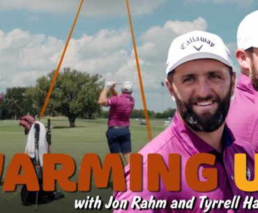 Warming Up with Jon Rahm and Tyrrell Hatton