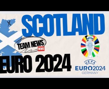 Scotland teams news LIVE