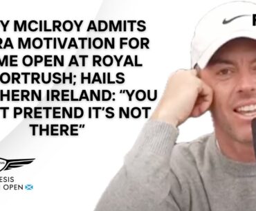 Rory McIlroy Would 'Love' Home Open Triumph At Portrush; Hails Harrington For Irish Major Momentum